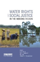 Book Cover for Water Rights and Social Justice in the Mekong Region by Kate Lazarus