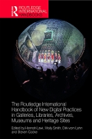 Book Cover for The Routledge International Handbook of New Digital Practices in Galleries, Libraries, Archives, Museums and Heritage Sites by Hannah Lewi