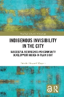 Book Cover for Indigenous Invisibility in the City by Deirdre Australian National University, Australia HowardWagner