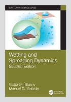 Book Cover for Wetting and Spreading Dynamics, Second Edition by Victor M Loughborough University, UK Starov, Manuel G Instituto PluriDisciplinar, Madrid, Spain Velarde