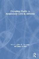 Book Cover for Complete Guide to Respiratory Care in Athletes by John (School of Sport and Exercise Science, University of Kent, UK) Dickinson