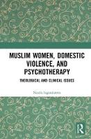 Book Cover for Muslim Women, Domestic Violence, and Psychotherapy by Nazila (Emmanuel College of Victoria University in the University of Toronto, Canada) Isgandarova