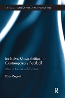 Book Cover for Inclusive Masculinities in Contemporary Football by Rory Magrath