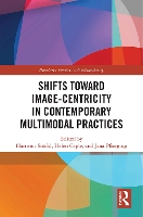 Book Cover for Shifts towards Image-centricity in Contemporary Multimodal Practices by Hartmut Stöckl