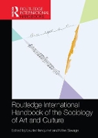 Book Cover for Routledge International Handbook of the Sociology of Art and Culture by Laurie Hanquinet