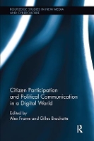 Book Cover for Citizen Participation and Political Communication in a Digital World by Alex University of Burgundy, France Frame