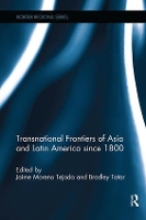 Book Cover for Transnational Frontiers of Asia and Latin America since 1800 by Jaime Chulalongkorn University, Thailand Moreno Tejada