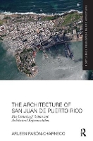 Book Cover for The Architecture of San Juan de Puerto Rico by Arleen PabonCharneco