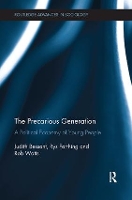 Book Cover for The Precarious Generation by Judith Bessant, Rys Farthing, Rob Watts