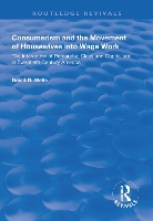 Book Cover for Consumerism and the Movement of Housewives into Wage Work by David R. Wells