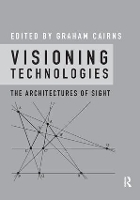 Book Cover for Visioning Technologies by Graham Cairns