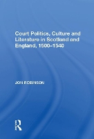 Book Cover for Court Politics, Culture and Literature in Scotland and England, 1500-1540 by Jon Robinson