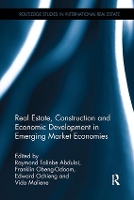 Book Cover for Real Estate, Construction and Economic Development in Emerging Market Economies by Raymond Talinbe (Liverpool John Moores University, UK) Abdulai