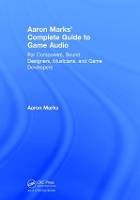 Book Cover for Aaron Marks' Complete Guide to Game Audio by Aaron Marks