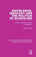 Book Cover for Knowledge, Ideology and the Politics of Schooling by Rachel Sharp