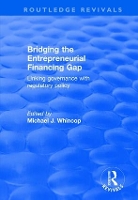 Book Cover for Bridging the Entrepreneurial Financing Gap by Michael J. Whincop