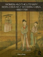 Book Cover for Women and the Literary World in Early Modern China, 1580-1700 by Daria Berg