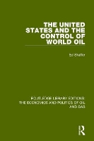 Book Cover for The United States and the Control of World Oil by Edward H. Shaffer