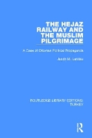 Book Cover for The Hejaz Railway and the Muslim Pilgrimage by Jacob M. Landau