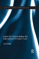 Book Cover for Justice for Victims before the International Criminal Court by Luke (Queen's University, Belfast, UK) Moffett