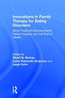 Book Cover for Innovations in Family Therapy for Eating Disorders by Stuart (University of California San Diego Eating Disorders Center for Treatment and Research) Murray