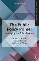 Book Cover for The Public Policy Primer by Xun (Hong Kong University of Science and Technology, Hong Kong.) Wu, M. (National University of Singapore) Ramesh, Mic Howlett