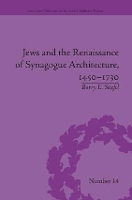 Book Cover for Jews and the Renaissance of Synagogue Architecture, 1450-1730 by Barry L. Stiefel