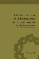 Book Cover for Debt and Slavery in the Mediterranean and Atlantic Worlds by Alessandro Stanziani