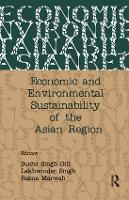 Book Cover for Economic and Environmental Sustainability of the Asian Region by Sucha Singh Gill