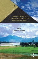 Book Cover for Agriculture and a Changing Environment in Northeastern India by Sumi Krishna