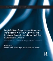 Book Cover for Legislative Approximation and Application of EU Law in the Eastern Neighbourhood of the European Union by Roman Petrov