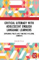 Book Cover for Critical Literacy with Adolescent English Language Learners by Jennifer (Queensland University of Technology, Australia) Alford