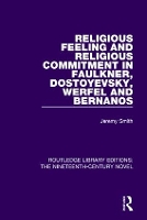 Book Cover for Religious Feeling and Religious Commitment in Faulkner, Dostoyevsky, Werfel and Bernanos by Jeremy Smith