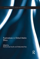 Book Cover for Explorations in Global Media Ethics by Muhammad Ayish