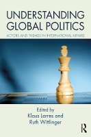 Book Cover for Understanding Global Politics by Klaus (University of North Carolina at Chapel Hill, USA) Larres