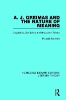 Book Cover for A. J. Greimas and the Nature of Meaning by Ronald, Ph.D Schleifer