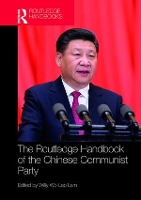 Book Cover for Routledge Handbook of the Chinese Communist Party by Willy Wo-Lap (Chinese University of Hong Kong) Lam