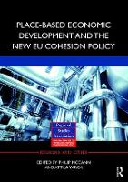 Book Cover for Place-based Economic Development and the New EU Cohesion Policy by Philip (University of Groningen, the Netherlands) McCann