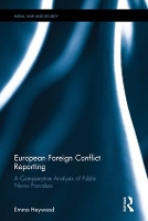 Book Cover for European Foreign Conflict Reporting by Emma University of Sheffield, UK Heywood