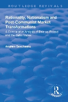 Book Cover for Rationality, Nationalism and Post-Communist Market Transformations by Andrew Savchenko