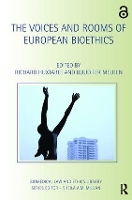 Book Cover for The Voices and Rooms of European Bioethics by Richard University of Bristol, UK Huxtable