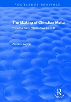 Book Cover for The Making of Christian Malta by Anthony Luttrell