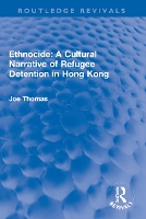 Book Cover for Ethnocide: A Cultural Narrative of Refugee Detention in Hong Kong by Joe Thomas