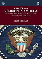 Book Cover for A History of Religion in America by Bryan (University of Saint Mary, Kansas, USA) Le Beau
