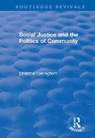 Book Cover for Social Justice and the Politics of Community by Christine Everingham