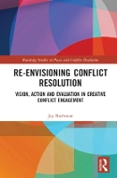 Book Cover for Re-Envisioning Conflict Resolution by Jay (Bar-Ilan University, Israel) Rothman