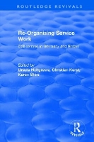 Book Cover for Re-organising Service Work by Karen A. Shire, Ursula Holtgrewe, Christian Kerst