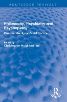 Book Cover for Philosophy, Psychiatry and Psychopathy by Christopher Heginbotham