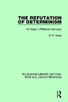 Book Cover for The Refutation of Determinism by M.R. Ayers