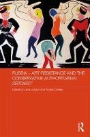 Book Cover for Russia - Art Resistance and the Conservative-Authoritarian Zeitgeist by Lena Jonson